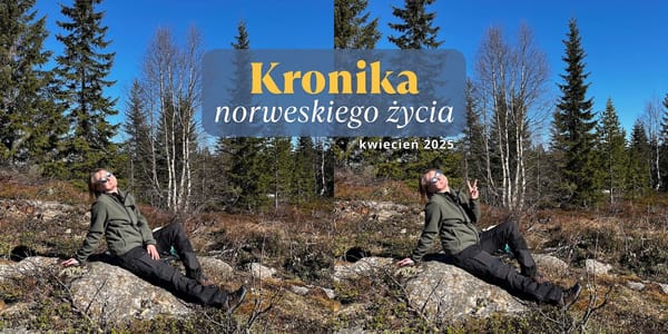 Kronika norweskiego życia – kwiecień 2025