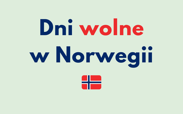 Kiedy jest wolne w Norwegii? 📆🤔 Wszystkie daty na 2025, 2026 i 2027