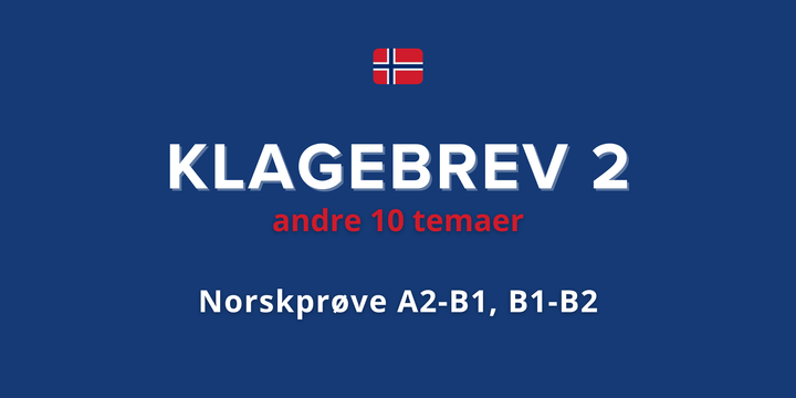 NORSKPRØVE: klagebrev (2) 🇳🇴 Andre 10 eksempler på temaer. Przykładowe tematy A2-B1, B1-B2